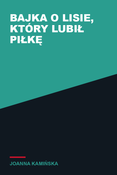 Bajka o lisie, który lubił piłkę