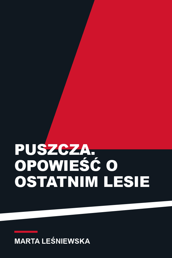 Puszcza. Opowieść o ostatnim lesie